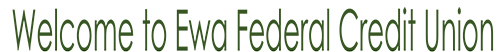 Welcome to Ewa Federal Credit Union